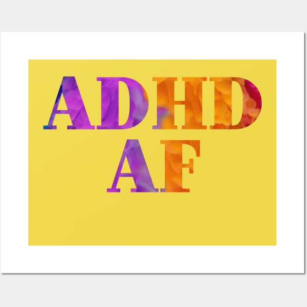 ADHD AF Wall Art by SCL1CocoDesigns